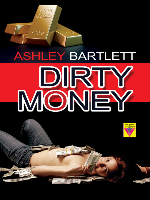 Title details for Dirty Money by Ashley Bartlett - Available